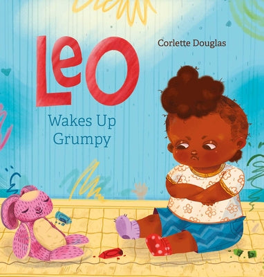 Cover Image for Leo Wakes Up Grumpy -- Corlette Douglas, Hardcover