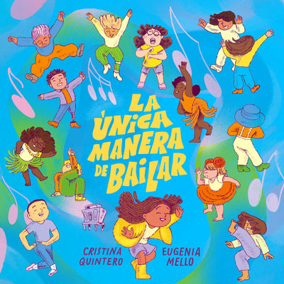 Cover Image for La Única Manera de Bailar / The Only Way to Dance -- Cristina Quintero, Hardcover