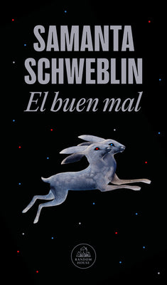 Cover Image for El Buen Mal / Good and Evil and Other Stories -- Samanta Schweblin, Paperback