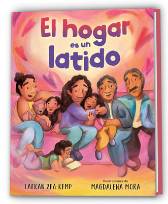 Cover Image for El Hogar Es Un Latido / Home Is a Heartbeat -- Laekan Zea Kemp, Hardcover