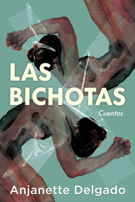 Cover Image for Las Bichotas. Cuentos / The Bichotas. Short Stories -- Anjanette Delgado, Paperback
