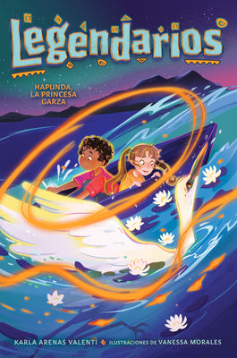 Cover Image for Hapunda, La Princesa Garza / Hapunda, the Heron Princess -- Karla Arenas Valenti, Paperback