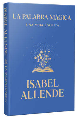 Cover Image for La Palabra Mágica: Una Vida Escrita / Story Telling. a Writting Life -- Isabel Allende, Hardcover