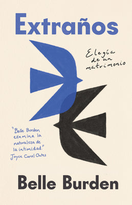 Cover Image for Extraños / Strangers. a Memoir of Marriage -- Belle Burden, Paperback