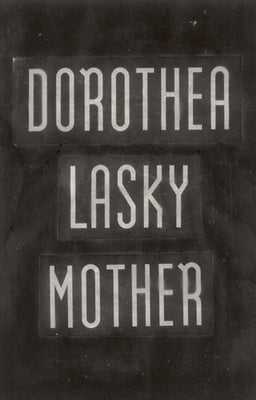 Cover Image for Mother -- Dorothea Lasky, Paperback