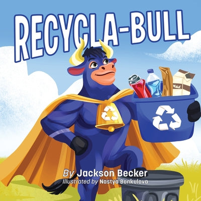 Cover Image for Recycla-Bull -- Jackson Becker, Paperback