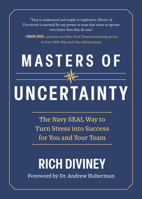 Cover Image for Masters of Uncertainty: The Navy Seal Way to Turn Stress Into Success for You and Your Team -- Rich Diviney, Hardcover