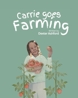 Cover Image for Carrie Goes Farming -- Dexter Ashford, Paperback