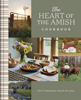 Cover Image for The Heart of the Amish Cookbook: 180 Traditional Amish Recipes -- Compiled by Barbour Staff, Hardcover