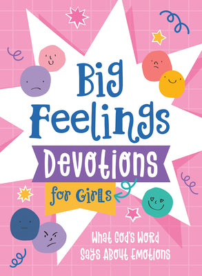 Cover Image for Big Feelings Devotions for Girls: What God's Word Says about Emotions -- Jean Fischer, Paperback