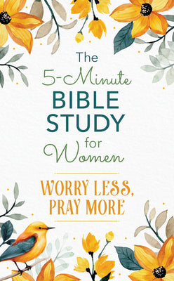 Cover Image for The 5-Minute Bible Study for Women: Worry Less, Pray More -- Jean Fischer, Paperback
