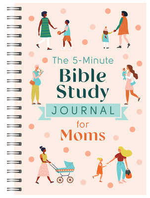 Cover Image for The 5-Minute Bible Study Journal for Moms -- Dena Dyer, Spiral