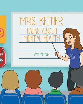 Cover Image for Mrs. Ketner Talks about Mental Health -- Amy Ketner, Paperback