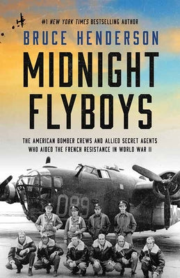Cover Image for Midnight Flyboys: The American Bomber Crews and Allied Secret Agents Who Aided the French Resistance in World War II -- Bruce Henderson, Library Binding