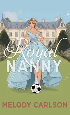 Cover Image for The Royal Nanny -- Melody Carlson, Library Binding