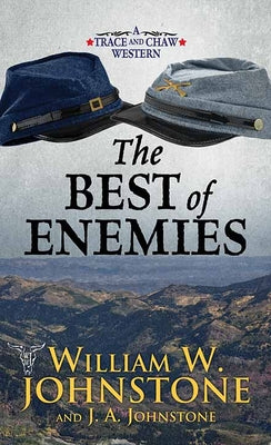 Cover Image for The Best of Enemies: A Trace and Chaw Western -- William W. Johnstone, Library Binding