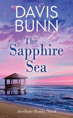 Cover Image for The Sapphire Sea: An Outer Banks Novel -- T. Davis Bunn, Library Binding