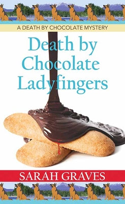 Cover Image for Death by Chocolate Ladyfingers: Death by Chocolate Mysteries -- Sarah Graves, Library Binding