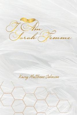 Cover Image for I Am Sarah Femme -- Kasey Matthews Johnson, Paperback