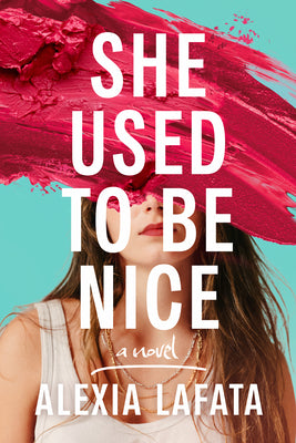 Cover Image for She Used to Be Nice -- Alexia Lafata, Paperback