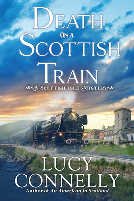 Cover Image for Death on a Scottish Train: A Scottish Isle Mystery -- Lucy Connelly, Hardcover