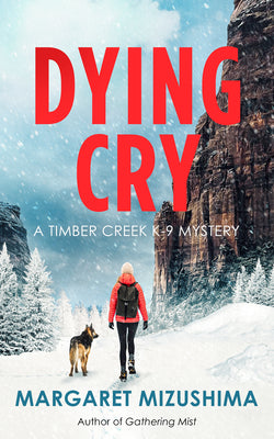 Cover Image for Dying Cry: A Timber Creek K-9 Mystery -- Margaret Mizushima, Hardcover