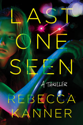 Cover Image for Last One Seen: A Thriller -- Rebecca Kanner, Paperback