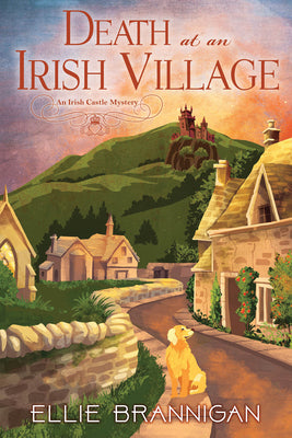 Cover Image for Death at an Irish Village: An Irish Castle Mystery -- Ellie Brannigan, Hardcover