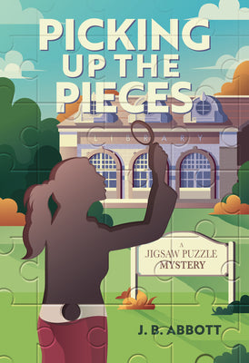 Cover Image for Picking Up the Pieces: A Jigsaw Puzzle Mystery -- J. B. Abbott, Paperback