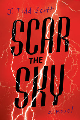 Cover Image for Scar the Sky -- J. Todd Scott, Hardcover
