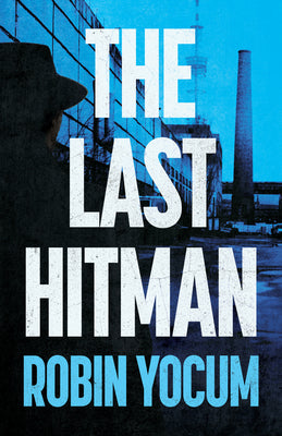 Cover Image for The Last Hitman -- Robin Yocum, Paperback