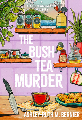 Cover Image for The Bush Tea Murder -- Ashley-Ruth Bernier, Hardcover