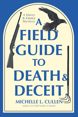 Cover Image for A Field Guide to Death and Deceit -- Michelle L. Cullen, Hardcover