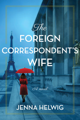 Cover Image for The Foreign Correspondent's Wife -- Jenna Helwig, Hardcover