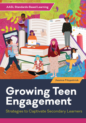 Cover Image for Growing Teen Engagement: Strategies to Captivate Secondary Learners -- Jessica Fitzpatrick, Paperback