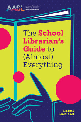 Cover Image for The School Librarian's Guide to (Almost) Everything -- Maura Madigan, Paperback