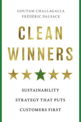 Cover Image for Clean Winners: Sustainability Strategy That Puts Customers First -- Goutam Challagalla, Hardcover