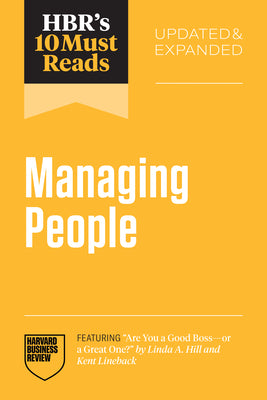 Cover Image for Hbr's 10 Must Reads on Managing People, Updated and Expanded (Featuring Are You a Good Boss--Or a Great One? by Linda A. Hill and Kent Lineback) -- Harvard Business Review, Paperback