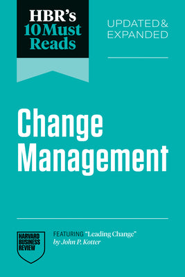 Cover Image for Hbr's 10 Must Reads on Change Management, Updated and Expanded (Featuring Leading Change by John P. Kotter) -- Harvard Business Review, Paperback