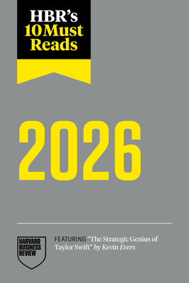 Cover Image for Hbr's 10 Must Reads 2026: The Definitive Management Ideas of the Year from Harvard Business Review (Featuring the Strategic Genius of Taylor Swift by -- Harvard Business Review, Paperback
