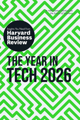 Cover Image for The Year in Tech, 2026: The Insights You Need from Harvard Business Review -- Harvard Business Review, Paperback
