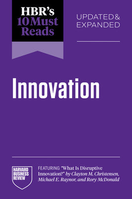 Cover Image for Hbr's 10 Must Reads on Innovation, Updated & Expanded (Featuring What Is Disruptive Innovation? by Clayton M. Christensen, Michael E. Raynor, and Rory -- Harvard Business Review, Paperback