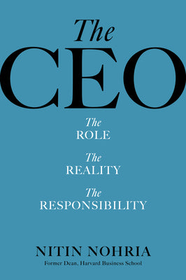 Cover Image for The CEO: The Role, the Reality, the Responsibility -- Nitin Nohria, Hardcover