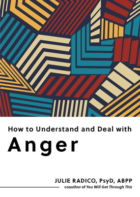 Cover Image for How to Understand and Deal with Anger: Everything You Need to Know -- Julie Radico, Paperback