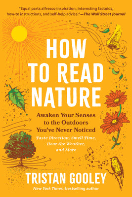 Cover Image for How to Read Nature: Awaken Your Senses to the Outdoors You've Never Noticed -- Tristan Gooley, Paperback