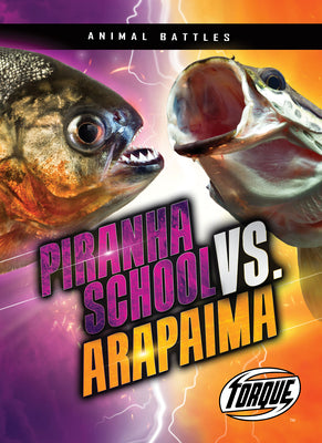 Cover Image for Piranha School vs. Arapaima -- Nathan Sommer, Paperback