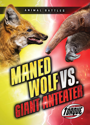 Cover Image for Maned Wolf vs. Giant Anteater -- Nathan Sommer, Hardcover