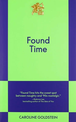 Cover Image for Found Time: An 831 Stories Romance -- Caroline Goldstein, Paperback