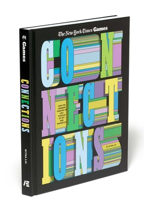 Cover Image for Connections: Find the Common Threads in 100+ Puzzles of Wit and Wordplay -- The New York Times Games, Hardcover
