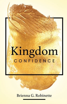Cover Image for Kingdom Confidence -- Brienna G. Robinette, Paperback
